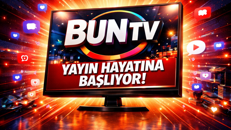 BUN TV yayın hayatına başlıyor.